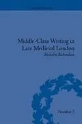 E-Book (pdf) Middle-Class Writing in Late Medieval London von Malcolm Richardson