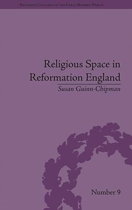 Fester Einband Religious Space in Reformation England von Susan Guinn-Chipman
