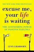 E-Book (epub) Excuse Me, Your Life is Waiting von Lynn Grabhorn