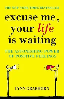 E-Book (epub) Excuse Me, Your Life is Waiting von Lynn Grabhorn