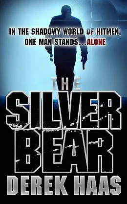 E-Book (epub) Silver Bear von Derek Haas