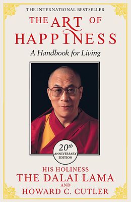 eBook (epub) Art of Happiness - 10th Anniversary Edition de Dalai Lama, Howard C. Cutler