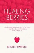 E-Book (epub) Healing Berries von Kristen Hartvig