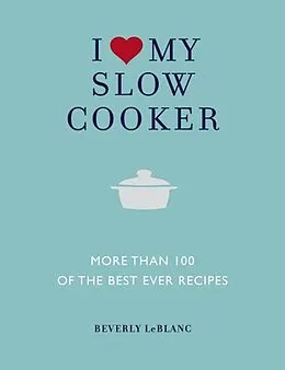 ePUB I Love My Slow Cooker von Beverley Le Blanc