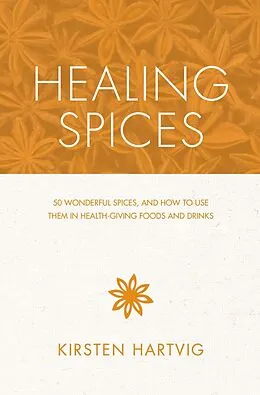 E-Book (epub) Healing Spices von Kirsten Hartvig