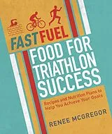 E-Book (epub) Fast Fuel: Food for Triathlon Success von Renee Mcgregor