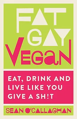 E-Book (epub) Fat Gay Vegan von Sean O'Callaghan