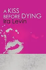 Kartonierter Einband A Kiss Before Dying von Ira Levin
