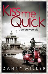 eBook (epub) Kiss Me Quick de Danny Miller