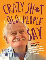 E-Book (epub) Crazy Sh*t Old People Say von Geoff Tibballs