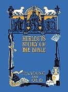 Fester Einband Hurlbut's Story of the Bible, Unabridged and Fully Illustrated in Bw von Jesse Lyman Hurlbut