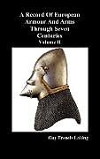 Fester Einband A Record of European Armour and Arms Through Seven Centuries, Volume II von Guy Francis Laking