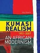 Fester Einband Kumasi Realism, 1951-2007 von Atta Kwami
