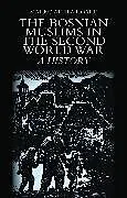 Fester Einband The Bosnian Muslims in the Second World War von Marko Attila Hoare