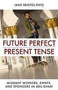 Livre Relié Future Perfect/Present Tense de Jane Bristol-Rhys