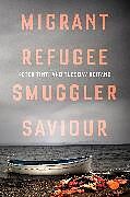 Couverture cartonnée Migrant, Refugee, Smuggler, Saviour de Tinti Peter, Reitano