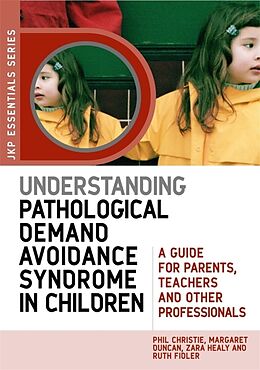 Broché Understanding Pathological Demand Avoidance Syndrome in Children de Phil Christie