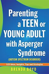 Couverture cartonnée Parenting a Teen or Young Adult with Asperger Syndrome (Autism Spectrum Disorder) de Brenda Boyd