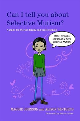 Kartonierter Einband Can I Tell You About Selective Mutism? von Alison Wintgens, Maggie Johnson