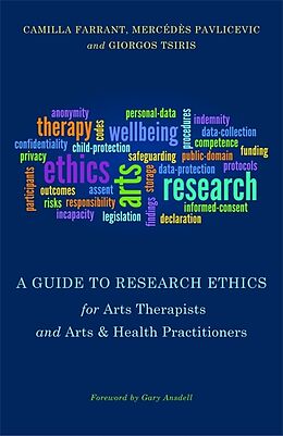 Kartonierter Einband A Guide to Research Ethics for Arts Therapists and Arts & Health Practitioners von Giorgos Tsiris, Camilla Farrant