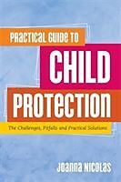 Kartonierter Einband Practical Guide to Child Protection von Joanna Nicolas