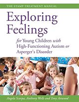 Couverture cartonnée Exploring Feelings for Young Children with High-Functioning Autism or Asperger's Disorder de Dr Anthony Attwood, Angela Scarpa, Anthony Wells