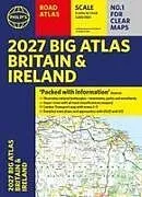 Kartonierter Einband Philip's 2027 Big Road Atlas of Britain and Ireland (A3 Paperback) von Philip's Maps
