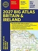 Spiralbindung Philip's 2027 Big Road Atlas of Britain and Ireland (A3 Spiral) von Philip's Maps