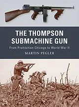 Kartonierter Einband The Thompson Submachine Gun von Martin Pegler