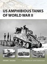 Kartonierter Einband US Amphibious Tanks of World War II von Zaloga Steven J.