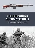 E-Book (pdf) The Browning Automatic Rifle von Robert R. Hodges Jr.