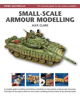 E-Book (epub) Small-Scale Armour Modelling von Alex Clark
