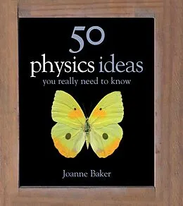 E-Book (epub) 50 Physics Ideas You Really Need to Know von Joanne Baker