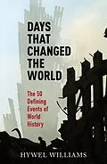 E-Book (epub) Days That Changed the World von Hywel Williams