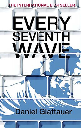 E-Book (epub) Every Seventh Wave von Daniel Glattauer, D GLATTAUER, DANIEL GLATTAUE