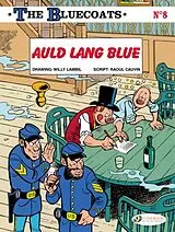 Kartonierter Einband Bluecoats Vol. 8: Auld Lang Blue von Raoul Cauvin