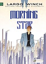 Kartonierter Einband Largo Winch Vol. 17: Morning Star von Eric Giacometti