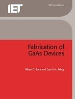 eBook (pdf) Fabrication of GaAs Devices de Albert G. Baca, Carroll I. H. Ashby