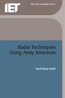 eBook (pdf) Radar Techniques Using Array Antennas (FEE Radar, Sonar, Navigation &amp; Avionics Series) de Wulf-Dieter Wirth