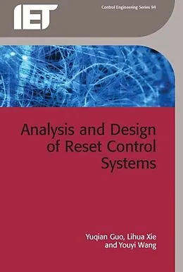 E-Book (epub) Analysis and Design of Reset Control Systems von Yuqian Guo, Lihua Xie, Youyi Wang