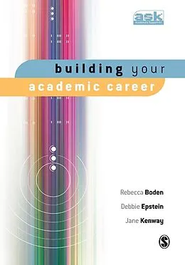 E-Book (pdf) Building Your Academic Career von Rebecca Boden, Debbie Epstein, Jane Kenway