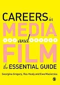 E-Book (pdf) Careers in Media and Film von Georgina Gregory, Ros J Healy, Ewa Mazierksa