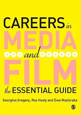 E-Book (pdf) Careers in Media and Film von Georgina Gregory, Ros J Healy, Ewa Mazierksa