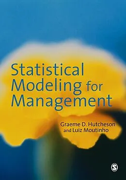 E-Book (pdf) Statistical Modeling for Management von Graeme D Hutcheson, Luiz A M Moutinho