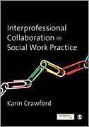 Couverture cartonnée Interprofessional Collaboration in Social Work Practice de Karin Crawford