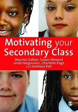 E-Book (pdf) Motivating Your Secondary Class von Maurice J Galton, Susan Steward, Linda Hargreaves