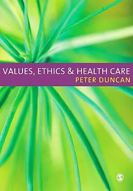 E-Book (pdf) Values, Ethics and Health Care von Peter Duncan