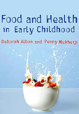 E-Book (pdf) Food and Health in Early Childhood von Deborah Albon, Penny Mukherji
