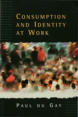 E-Book (pdf) Consumption and Identity at Work von Paul Du Gay