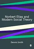 E-Book (pdf) Norbert Elias and Modern Social Theory von Dennis Smith